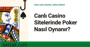 Canlı Casino Sitelerinde Poker Nasıl Oynanır